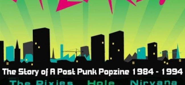 Book Review – The City is Ablaze! The Story of A Post Punk Popzine 1984 – 1994