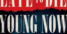 My review of Too Late To Die Young Now, as rejected by The Monthly
