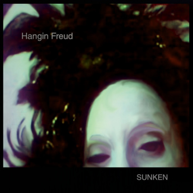 Cassette of the week | Hangin Freud – Sunken (Daddy Tank)
