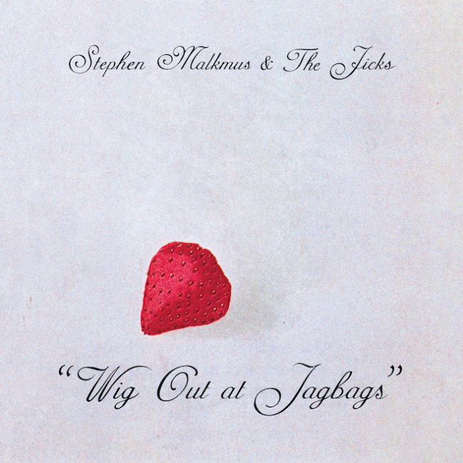 Stephen Malkmus and the Jicks – Wig Out at Jagbags (Matador)