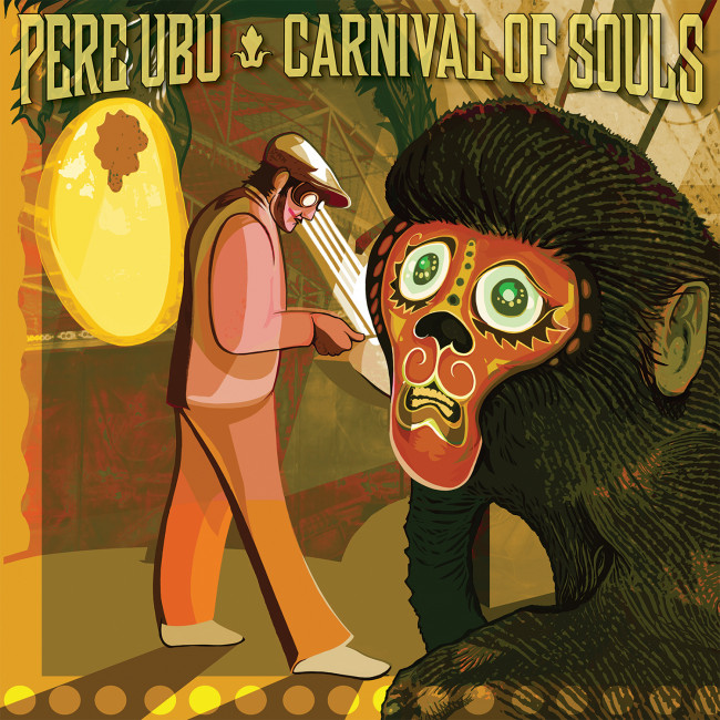 Pere Ubu – Carnival of Souls (Fire) Pere Ubu – Carnival of Souls (Fire)