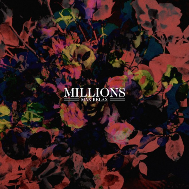 Millions – Max Relax (Stop/Start) Millions – Max Relax (Stop/Start)