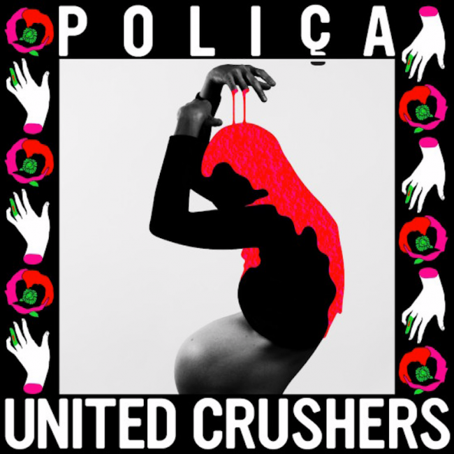 Poliça – United Crushers (Mom and Pop) Poliça – United Crushers (Mom and Pop)
