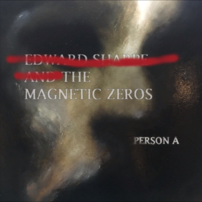 Edward Sharpe and the Magnetic Zeroes – Person A Edward Sharpe and the Magnetic Zeroes – Person A
