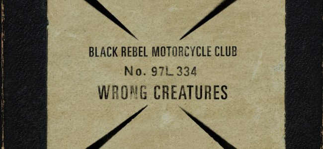 Black Rebel Motorcycle Club – Wrong Creatures (Inertia) Black Rebel Motorcycle Club – Wrong Creatures (Inertia)